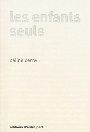 Les enfants seuls - Céline Cerny