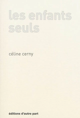 Les enfants seuls - Céline Cerny