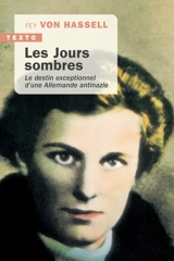 Les jours sombres : le destin exceptionnel d'une Allemande antinazie - Fey von Hassell