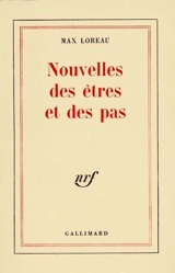 Nouvelles des êtres et des pas - Max Loreau