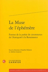 La muse de l'éphémère : formes de la poésie de circonstance de l'Antiquité à la Renaissance