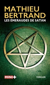 Les émeraudes de Satan : thriller - Mathieu Bertrand