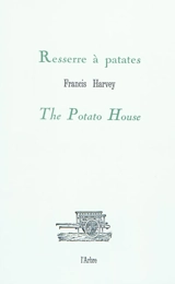 Resserre à patates. The potato house - Francis Harvey