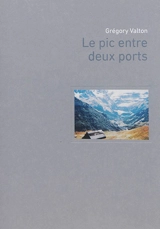 Le pic entre deux ports - Grégory Valton