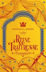 Le pont des tempêtes. Vol. 2. La reine traîtresse - Danielle L. Jensen