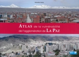 Atlas de la vulnérabilité de l'agglomération de La Paz - Sébastien Hardy
