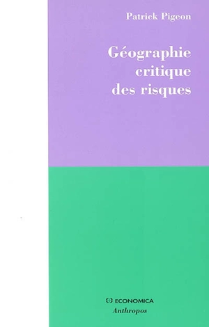 Géographie critique des risques - Patrick Pigeon
