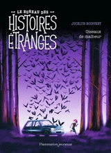Le bureau des histoires étranges. Oiseaux de malheur - Jocelyn Boisvert