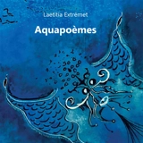 Aquapoèmes - Laetitia Extrémet