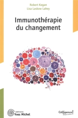 Immunothérapie du changement - Robert Kegan