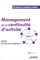 Management de la continuité d'activité, MCA : guide des bonnes pratiques - Business continuity institute