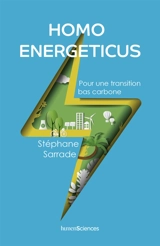 Homo energeticus : pour une transition bas carbone - Stéphane Sarrade