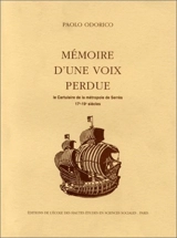 Mémoire d'une voix perdue : le cartulaire de la métropole de Serrès, 17e-19e siècles - Paolo Odorico