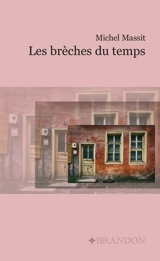 Les brèches du temps - Michel Massit