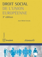 Droit social de l'Union européenne - Jean-Michel Servais