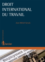 Droit international du travail - Jean-Michel Servais