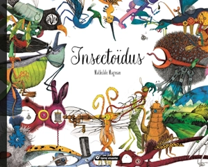 Insectoïdus - Mathilde Magnan