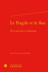 Le fragile et le flou : de la précarité en rhétorique