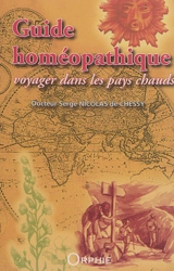 Guide homéopathique pour voyager dans les pays chauds - Serge Nicolas de Chessy
