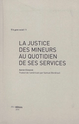 La justice des mineurs au quotidien de ses services - Aaron Victor Cicourel