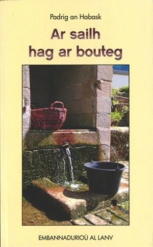Ar sailh hag ar bouteg - Padrig An Habask