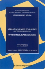 Le droit de la santé et la justice : conférence internationale - Ateliers de droit médical (2013)
