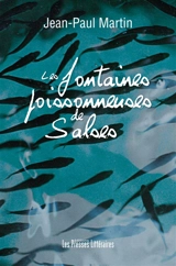 Les fontaines poissonneuses de Salses - Jean-Paul Martin