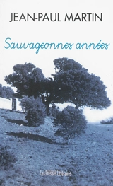 Sauvageonnes années - Jean-Paul Martin