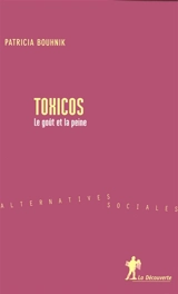 Toxicos, le goût et la peine - Patricia Bouhnik
