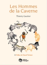 Les hommes de la caverne - Thierry Gautier