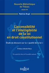 L'accessibilité et l'intelligibilité de la loi en droit constitutionnel : étude du discours sur la qualité de la loi : 2014 - Patricia Rrapi