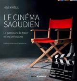 Le cinéma saoudien : le parcours, la trace et les prévisions - Hédi Khelil
