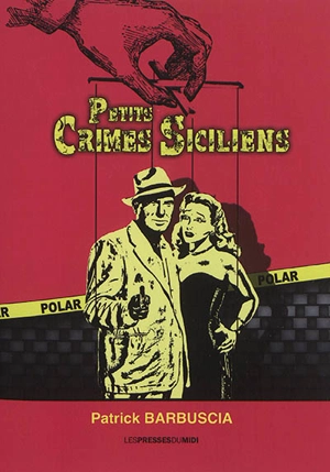 Petits crimes siciliens - Patrick Barbuscia