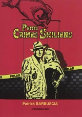 Petits crimes siciliens - Patrick Barbuscia