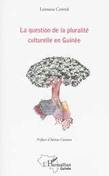 La question de la pluralité culturelle en Guinée - Lansana Condé