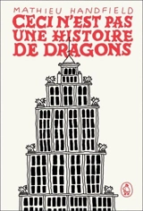 Ceci n'est pas une histoire de dragons - Mathieu Handfield