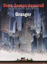 Sens dessus dessous. Upside down - Michel Granger