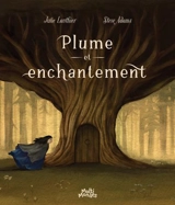 Plume et enchantement - Lanthier, Julie