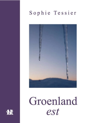 Groenland Est : carnet de voyage : février 2012 - Sophie Tessier
