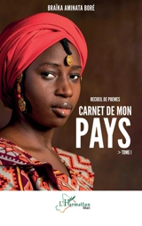 Carnet de mon pays : recueil de poèmes. Vol. 1 - Aminata Boré