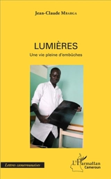 Lumières : une vie pleine d'embûches - Jean-Claude Mbarga