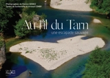 Au fil du Tarn : une escapade sauvage - Patrice Geniez