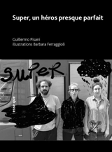 Super, un héros presque parfait - Guillermo Pisani