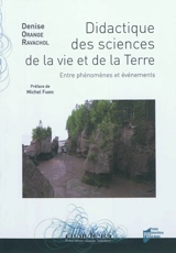 Didactique des sciences de la vie et de la Terre : entre phénomènes et évènements - Denise Orange Ravachol