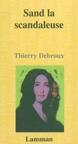 Sand la scandaleuse - Thierry Debroux