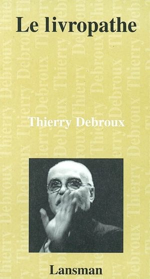 Le livropathe - Thierry Debroux