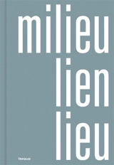 Milieu, lien, lieu