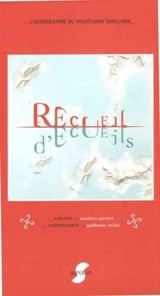 Recueils d'écueils : cartographie du phantasme insulaire - Donatien Garnier