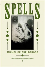 Michel de Ghelderode Spells - Michel De Ghelderode
