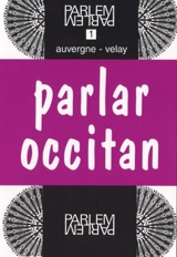 Parlar occitan : Auvergne-Velay - Etienne Coudert